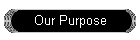 Our Purpose