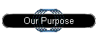 Our Purpose